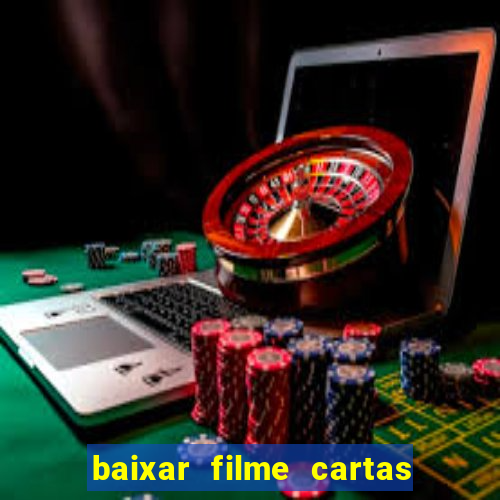 baixar filme cartas para deus dublado